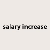 salary increase是什么意思