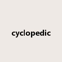 cyclopedic是什么意思