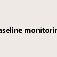 Baseline monitoring是什么意思