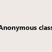 Anonymous class是什么意思