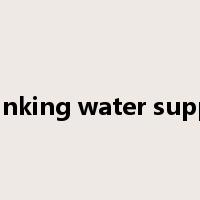 Drinking water supply是什么意思