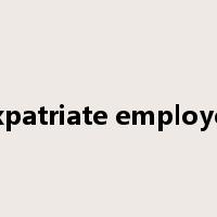 expatriate employee是什么意思
