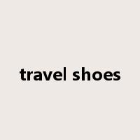 travel shoes是什么意思