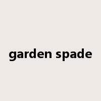 garden spade是什么意思