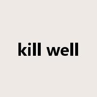 kill well是什么意思