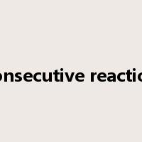consecutive reaction是什么意思