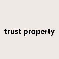 trust property是什么意思