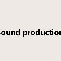 sound production是什么意思