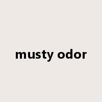 musty odor是什么意思