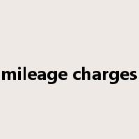 mileage charges是什么意思
