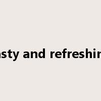 tasty and refreshing是什么意思