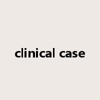 clinical case是什么意思