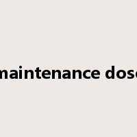 maintenance dose是什么意思