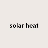 solar heat是什么意思