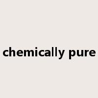chemically pure是什么意思