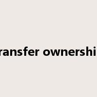 transfer ownership是什么意思