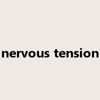 nervous tension是什么意思