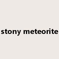 stony meteorite是什么意思