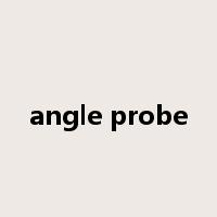 angle probe是什么意思