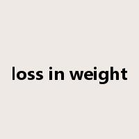 loss in weight是什么意思