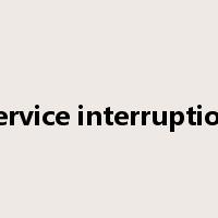 service interruption是什么意思