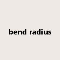 bend radius是什么意思