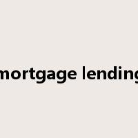 mortgage lending是什么意思