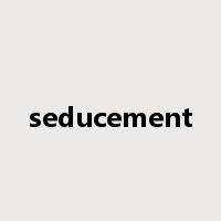 seducement是什么意思