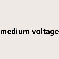 medium voltage是什么意思