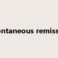 spontaneous remission是什么意思