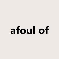 afoul of是什么意思