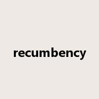 recumbency是什么意思