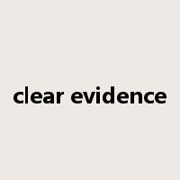clear evidence是什么意思