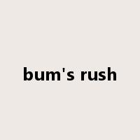 bum's rush是什么意思