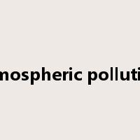 atmospheric pollution是什么意思
