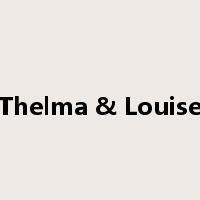 Thelma & Louise是什么意思