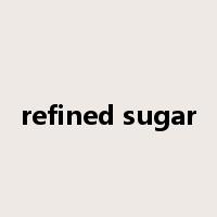 refined sugar是什么意思