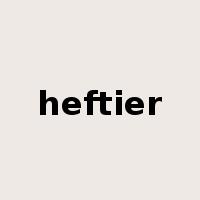 heftier是什么意思