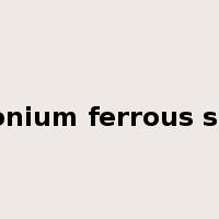 ammonium ferrous sulfate是什么意思