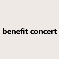 benefit concert是什么意思