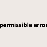 permissible error是什么意思