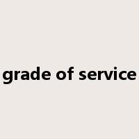 grade of service是什么意思