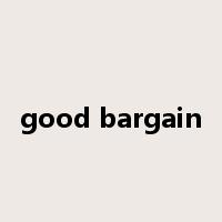 good bargain是什么意思