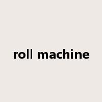 roll machine是什么意思