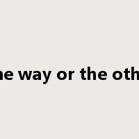 one way or the other是什么意思
