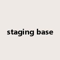 staging base是什么意思