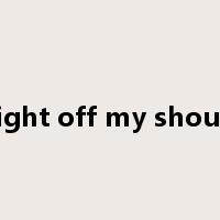 a weight off my shoulders是什么意思