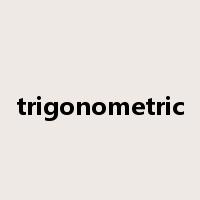 trigonometric是什么意思