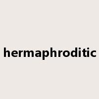 hermaphroditic是什么意思