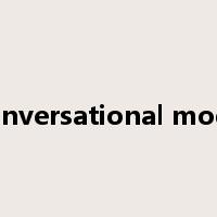 conversational mode是什么意思